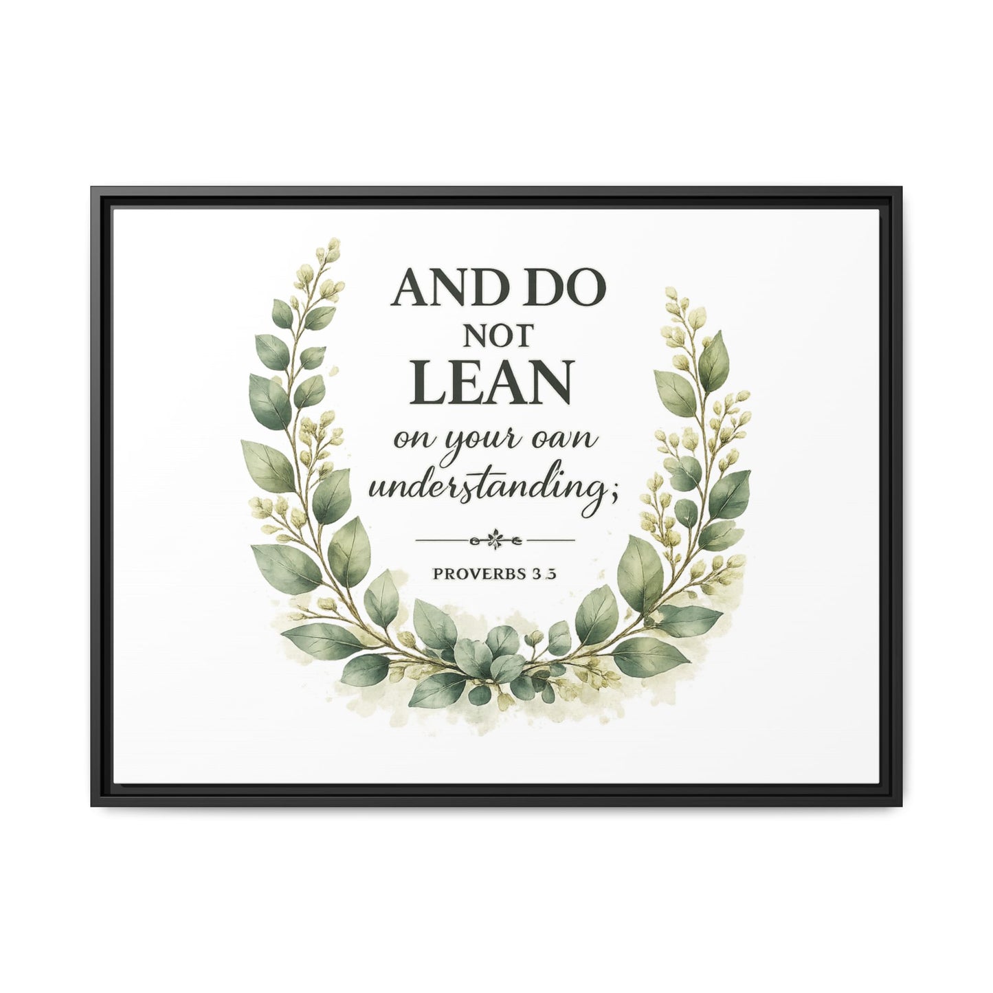 Framed Matte Canvas — “And Do Not Lean on Your Own Understanding” Proverbs 3:5 Floral Wall Art