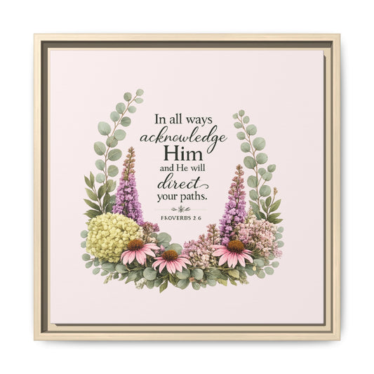 In All Your Ways Acknowledge Him – Christian Framed Wall Art | Proverbs 3:6 | Modern Farmhouse Floral Bible Verse | Faith Home Decor