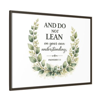 Framed Matte Canvas — “And Do Not Lean on Your Own Understanding” Proverbs 3:5 Floral Wall Art