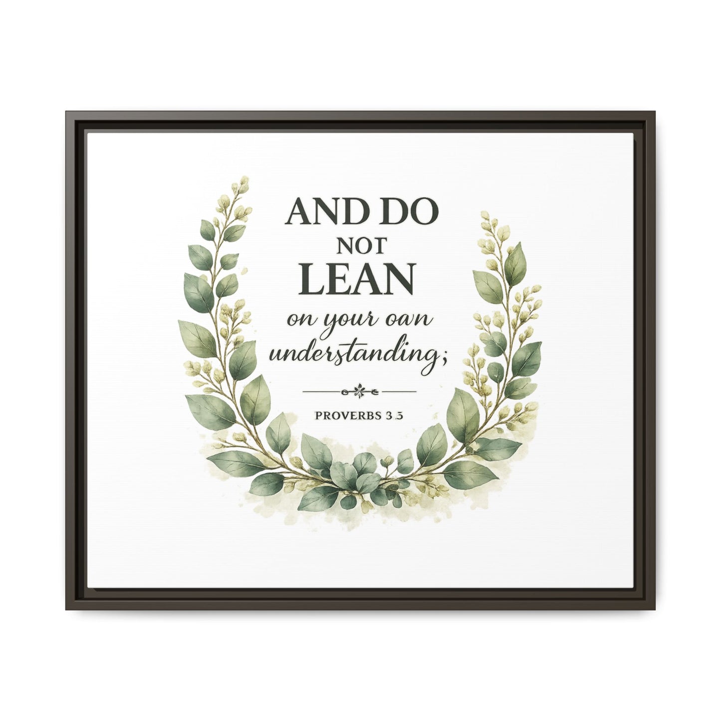 Framed Matte Canvas — “And Do Not Lean on Your Own Understanding” Proverbs 3:5 Floral Wall Art