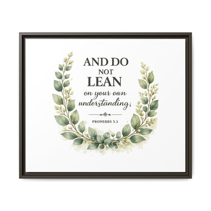 Framed Matte Canvas — “And Do Not Lean on Your Own Understanding” Proverbs 3:5 Floral Wall Art