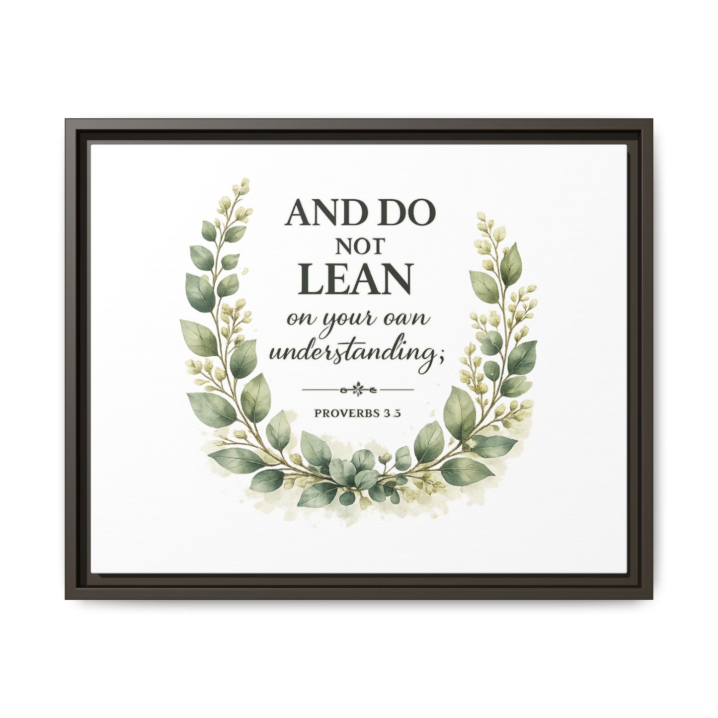 Framed Matte Canvas — “And Do Not Lean on Your Own Understanding” Proverbs 3:5 Floral Wall Art