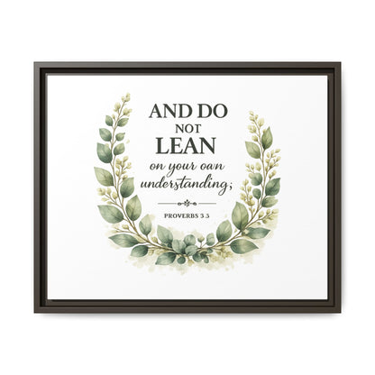 Framed Matte Canvas — “And Do Not Lean on Your Own Understanding” Proverbs 3:5 Floral Wall Art