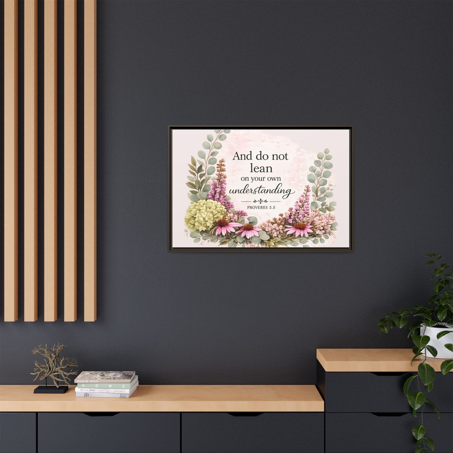 And Do Not Lean on Your Own Understanding | Proverbs 3:5–6 Christian Framed Canvas Wall Art | Modern Farmhouse Floral Bible Verse | Faith Home Decor