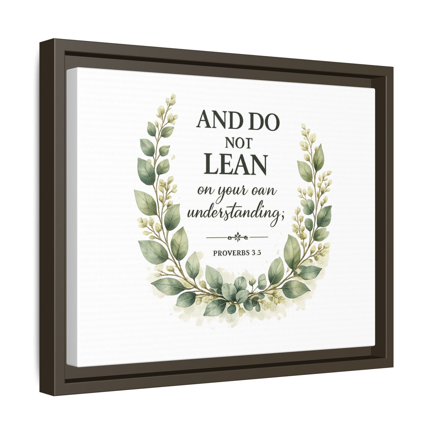 Framed Matte Canvas — “And Do Not Lean on Your Own Understanding” Proverbs 3:5 Floral Wall Art
