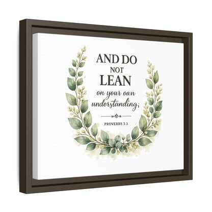 Framed Matte Canvas — “And Do Not Lean on Your Own Understanding” Proverbs 3:5 Floral Wall Art