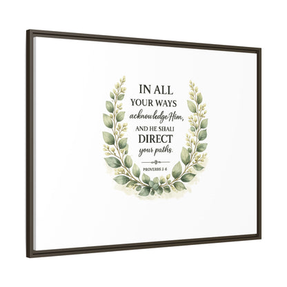 Framed Matte Canvas Print – "In All Your Ways Acknowledge Him" Bible Verse Wall Art (Proverbs 3:6)