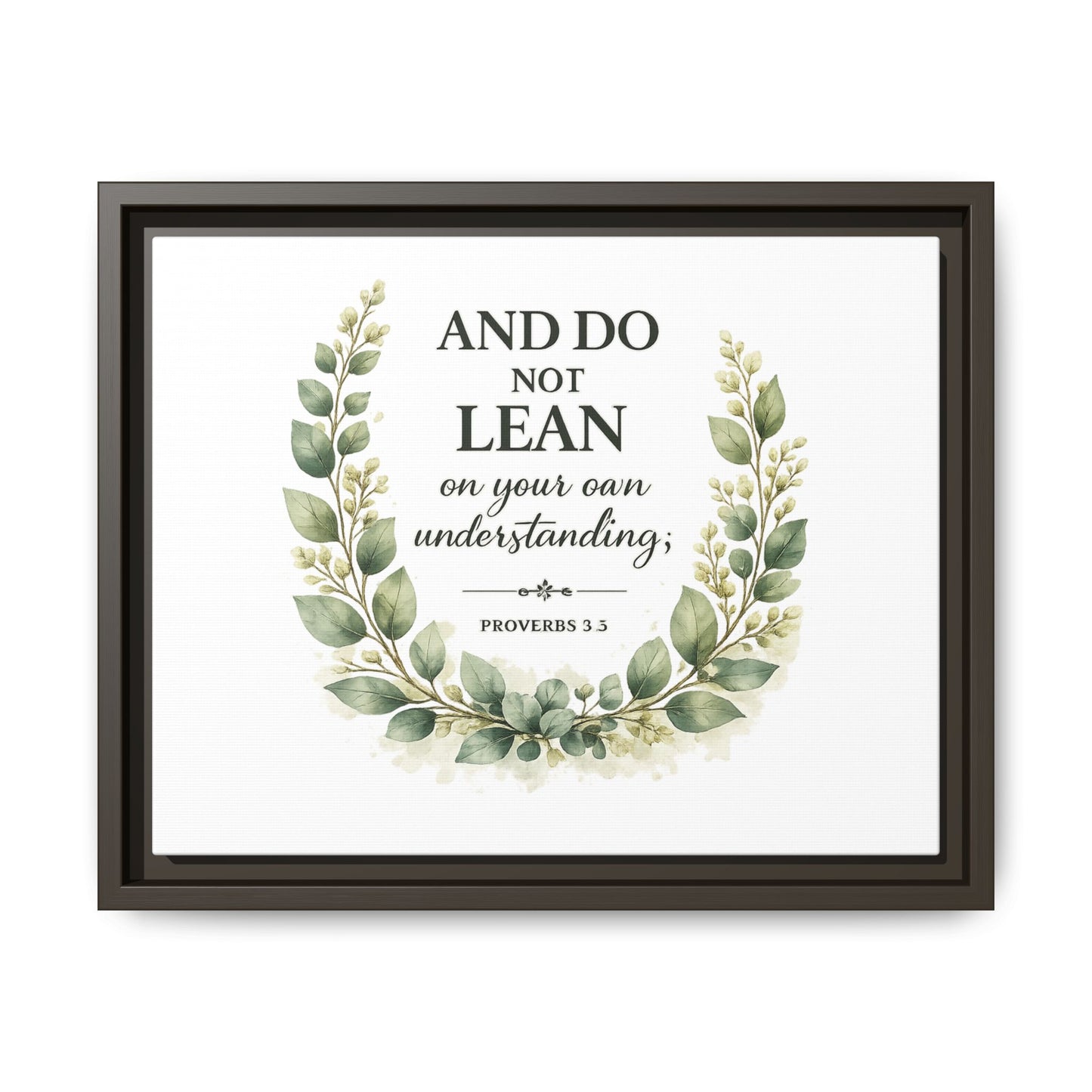 Framed Matte Canvas — “And Do Not Lean on Your Own Understanding” Proverbs 3:5 Floral Wall Art