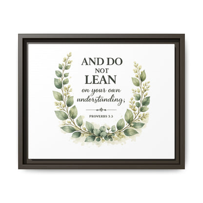 Framed Matte Canvas — “And Do Not Lean on Your Own Understanding” Proverbs 3:5 Floral Wall Art