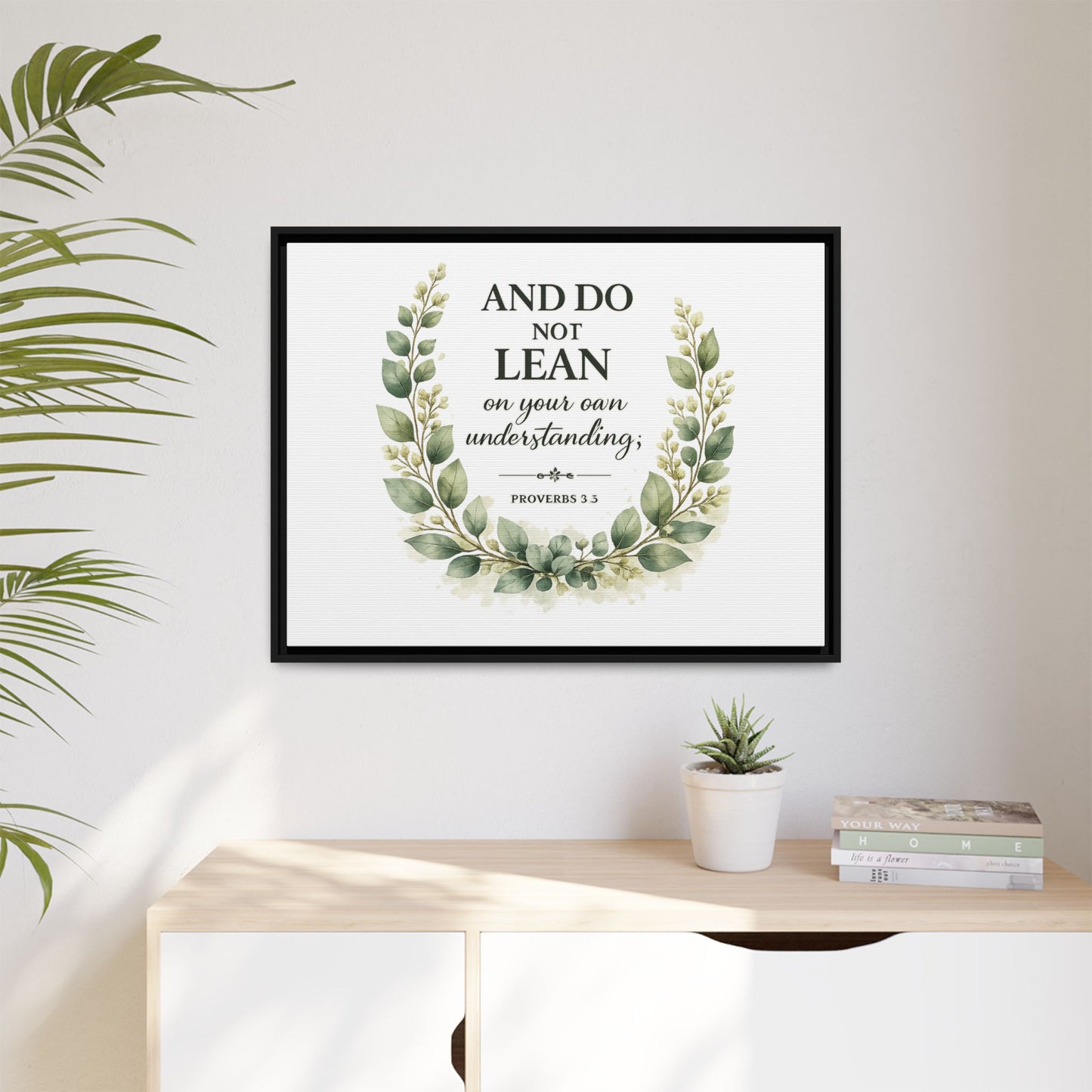 Framed Matte Canvas — “And Do Not Lean on Your Own Understanding” Proverbs 3:5 Floral Wall Art