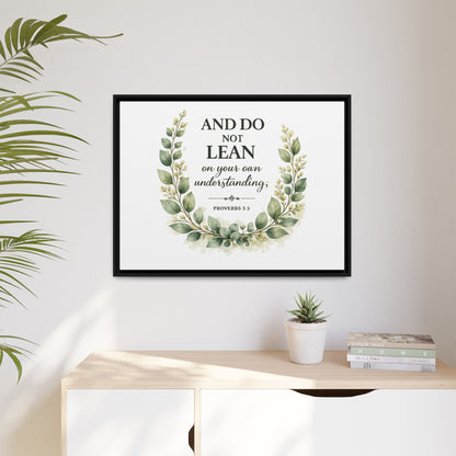 Framed Matte Canvas — “And Do Not Lean on Your Own Understanding” Proverbs 3:5 Floral Wall Art
