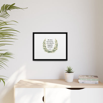 Framed Matte Canvas Print – "In All Your Ways Acknowledge Him" Bible Verse Wall Art (Proverbs 3:6)