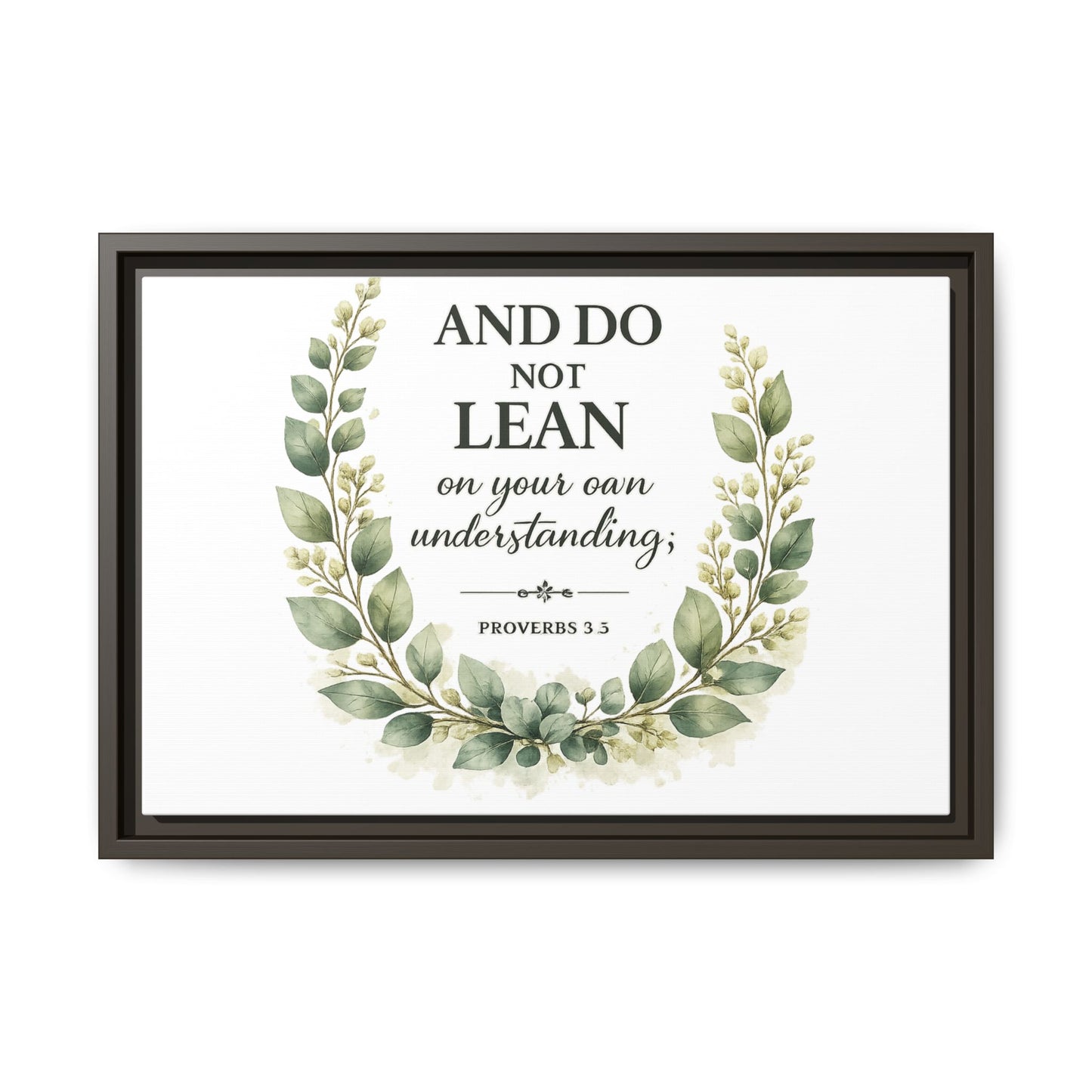 Framed Matte Canvas — “And Do Not Lean on Your Own Understanding” Proverbs 3:5 Floral Wall Art