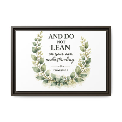 Framed Matte Canvas — “And Do Not Lean on Your Own Understanding” Proverbs 3:5 Floral Wall Art