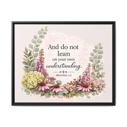 And Do Not Lean on Your Own Understanding | Proverbs 3:5–6 Christian Framed Canvas Wall Art | Modern Farmhouse Floral Bible Verse | Faith Home Decor