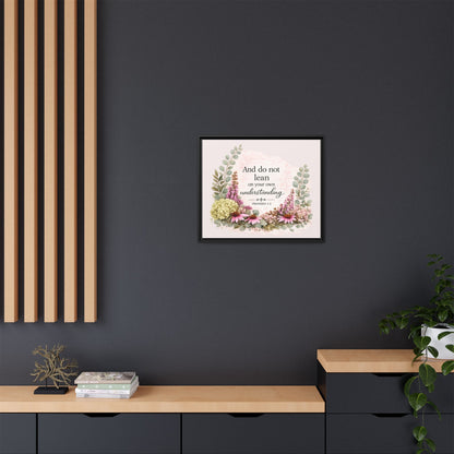 And Do Not Lean on Your Own Understanding | Proverbs 3:5–6 Christian Framed Canvas Wall Art | Modern Farmhouse Floral Bible Verse | Faith Home Decor