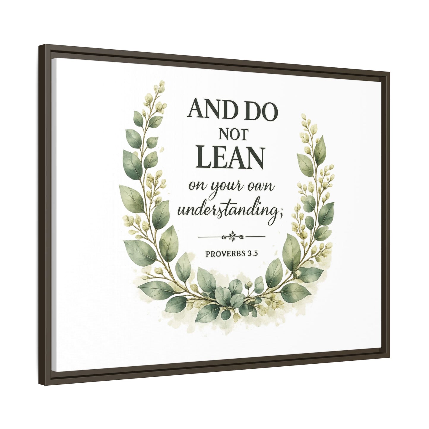 Framed Matte Canvas — “And Do Not Lean on Your Own Understanding” Proverbs 3:5 Floral Wall Art