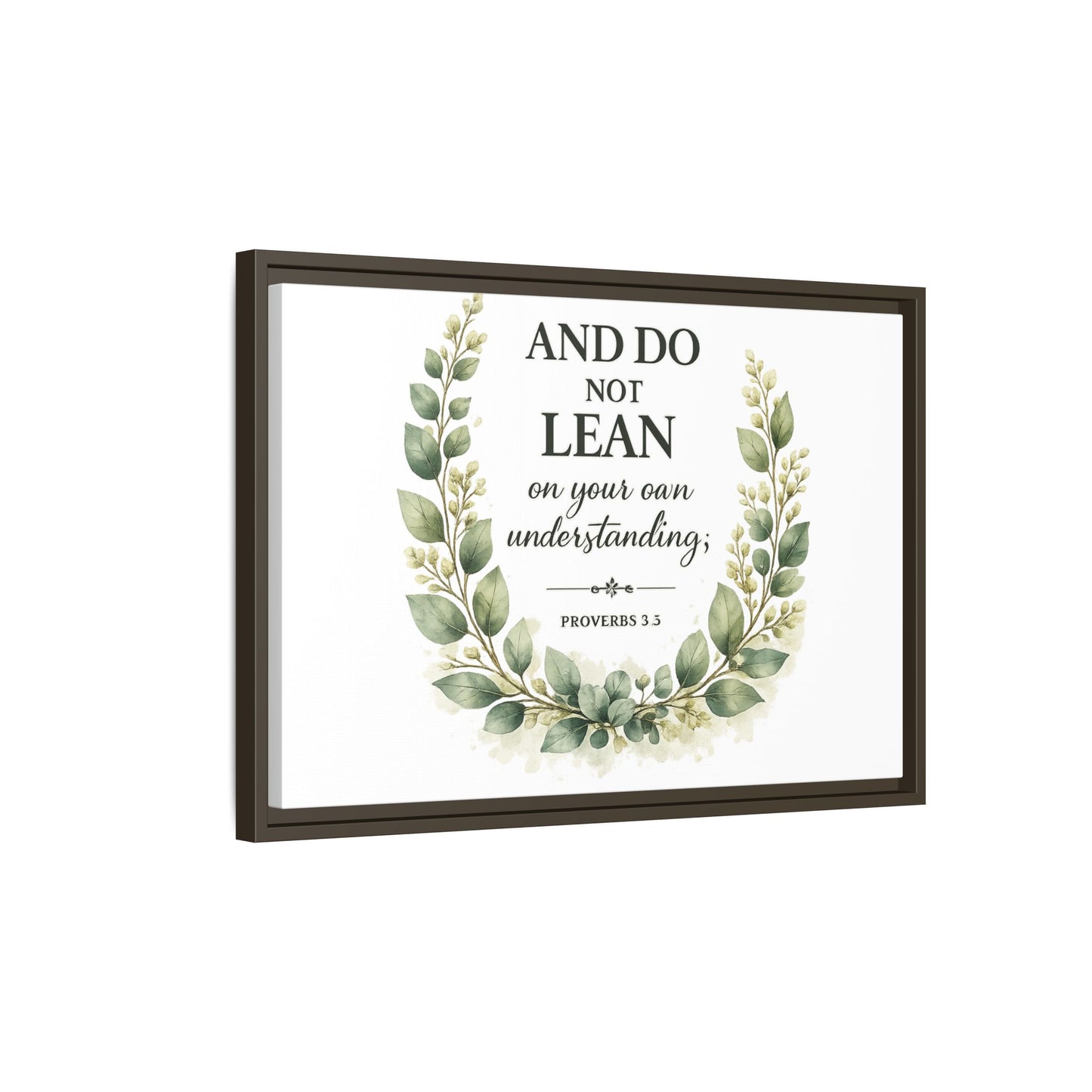 Framed Matte Canvas — “And Do Not Lean on Your Own Understanding” Proverbs 3:5 Floral Wall Art