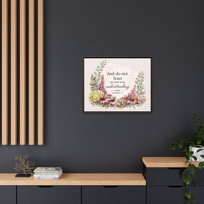 And Do Not Lean on Your Own Understanding | Proverbs 3:5–6 Christian Framed Canvas Wall Art | Modern Farmhouse Floral Bible Verse | Faith Home Decor