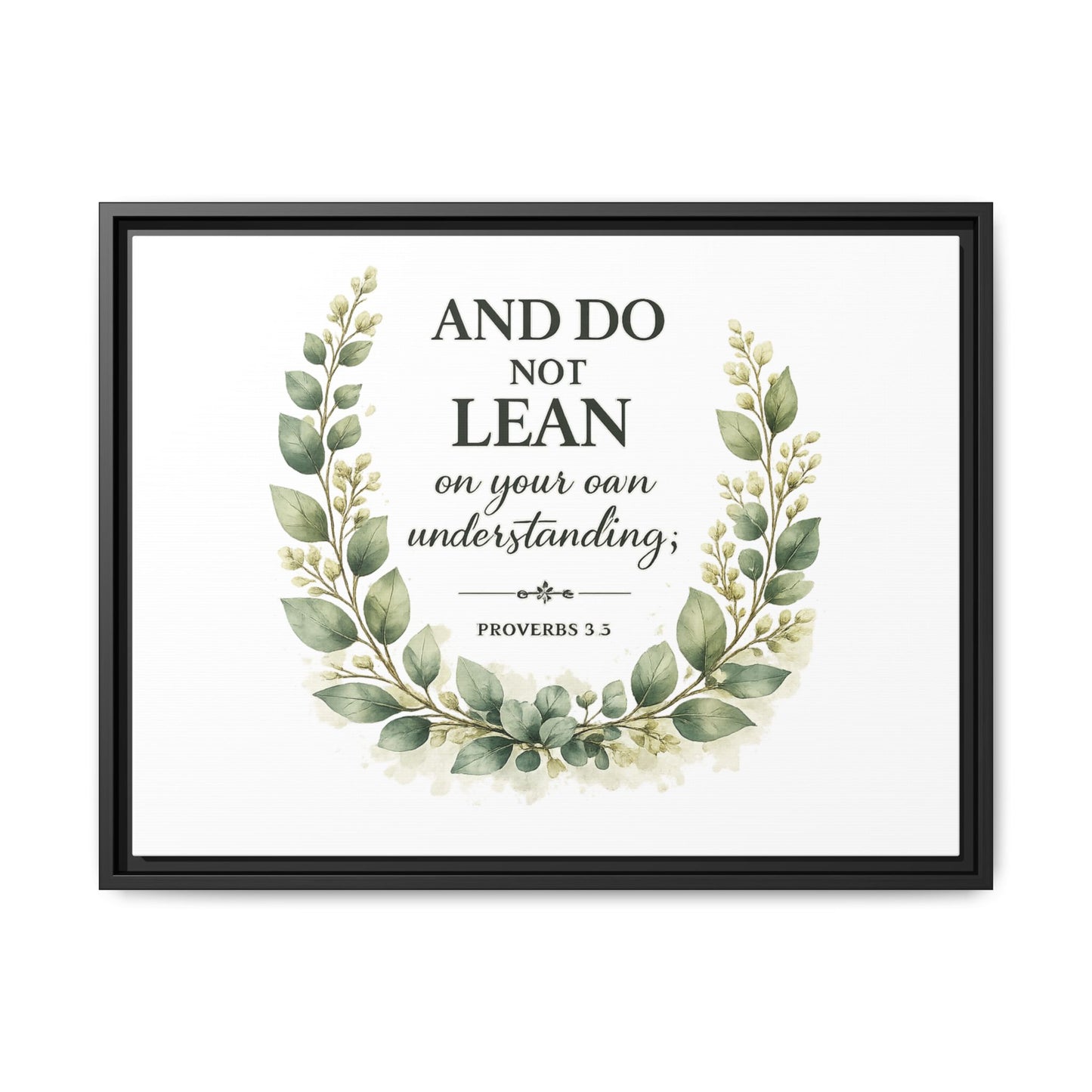 Framed Matte Canvas — “And Do Not Lean on Your Own Understanding” Proverbs 3:5 Floral Wall Art