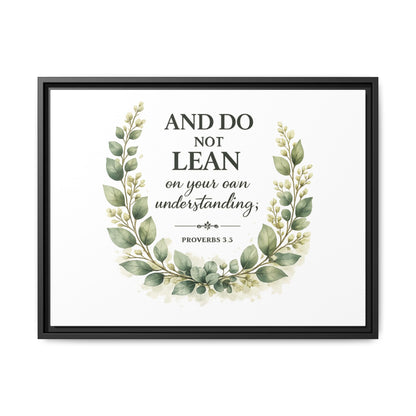 Framed Matte Canvas — “And Do Not Lean on Your Own Understanding” Proverbs 3:5 Floral Wall Art