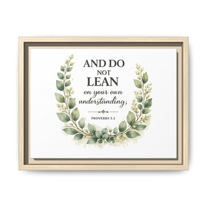 Framed Matte Canvas — “And Do Not Lean on Your Own Understanding” Proverbs 3:5 Floral Wall Art
