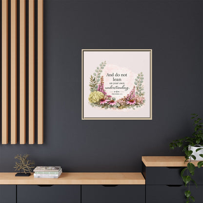 And Do Not Lean on Your Own Understanding | Proverbs 3:5–6 Christian Framed Canvas Wall Art | Modern Farmhouse Floral Bible Verse | Faith Home Decor