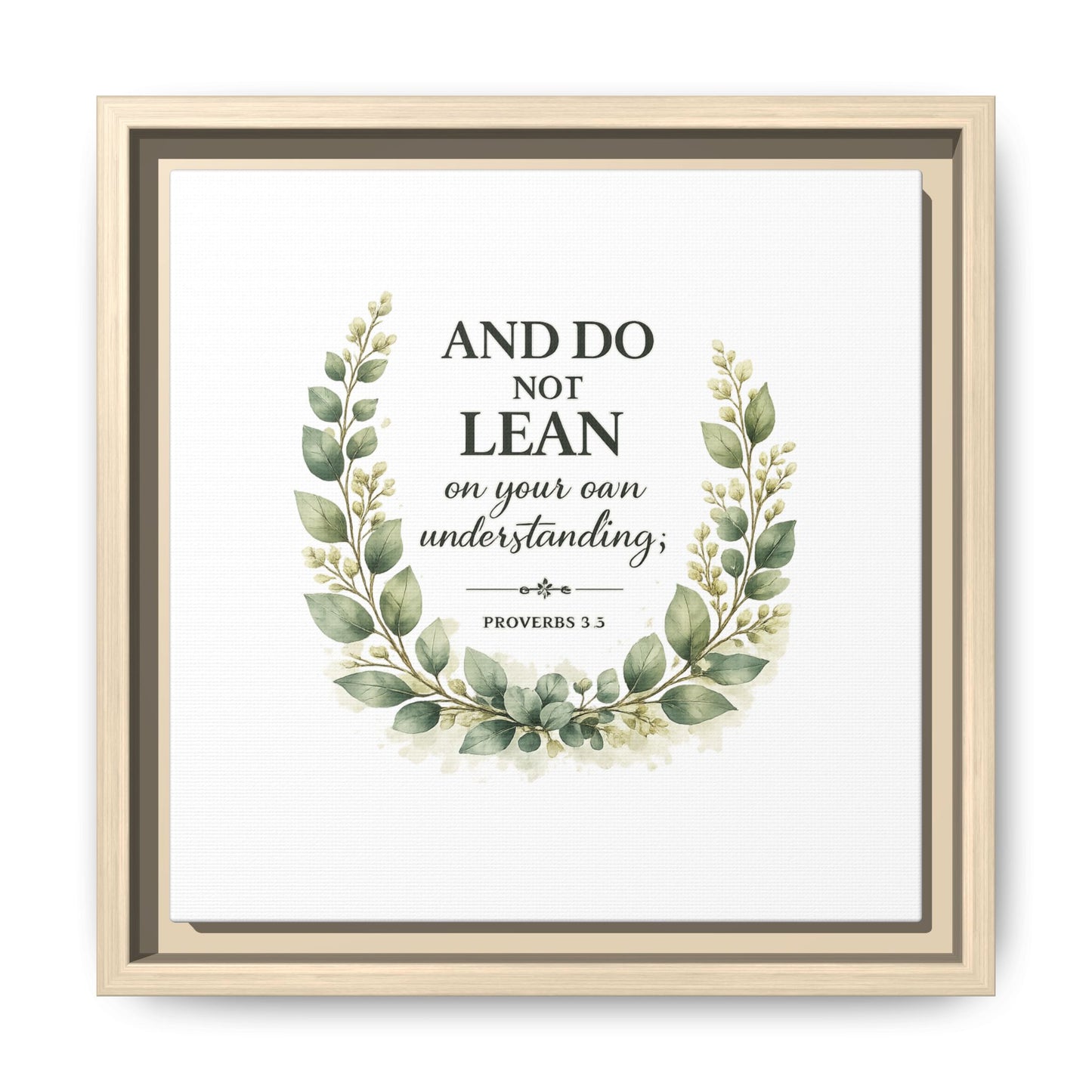 Framed Matte Canvas — “And Do Not Lean on Your Own Understanding” Proverbs 3:5 Floral Wall Art