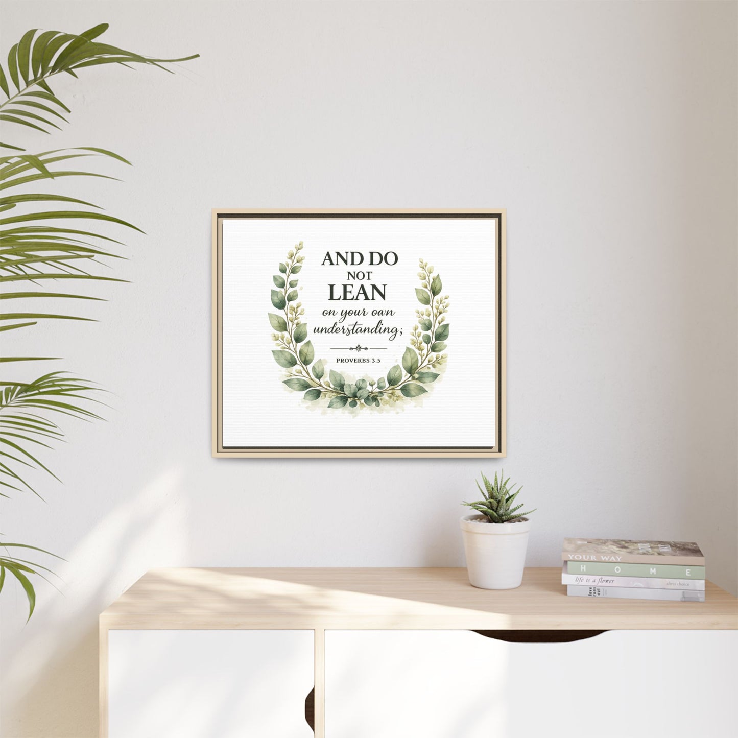 Framed Matte Canvas — “And Do Not Lean on Your Own Understanding” Proverbs 3:5 Floral Wall Art