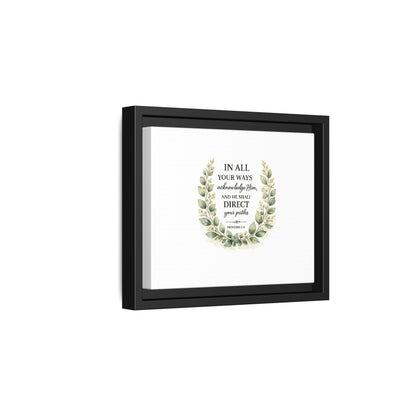 Framed Matte Canvas Print – "In All Your Ways Acknowledge Him" Bible Verse Wall Art (Proverbs 3:6)