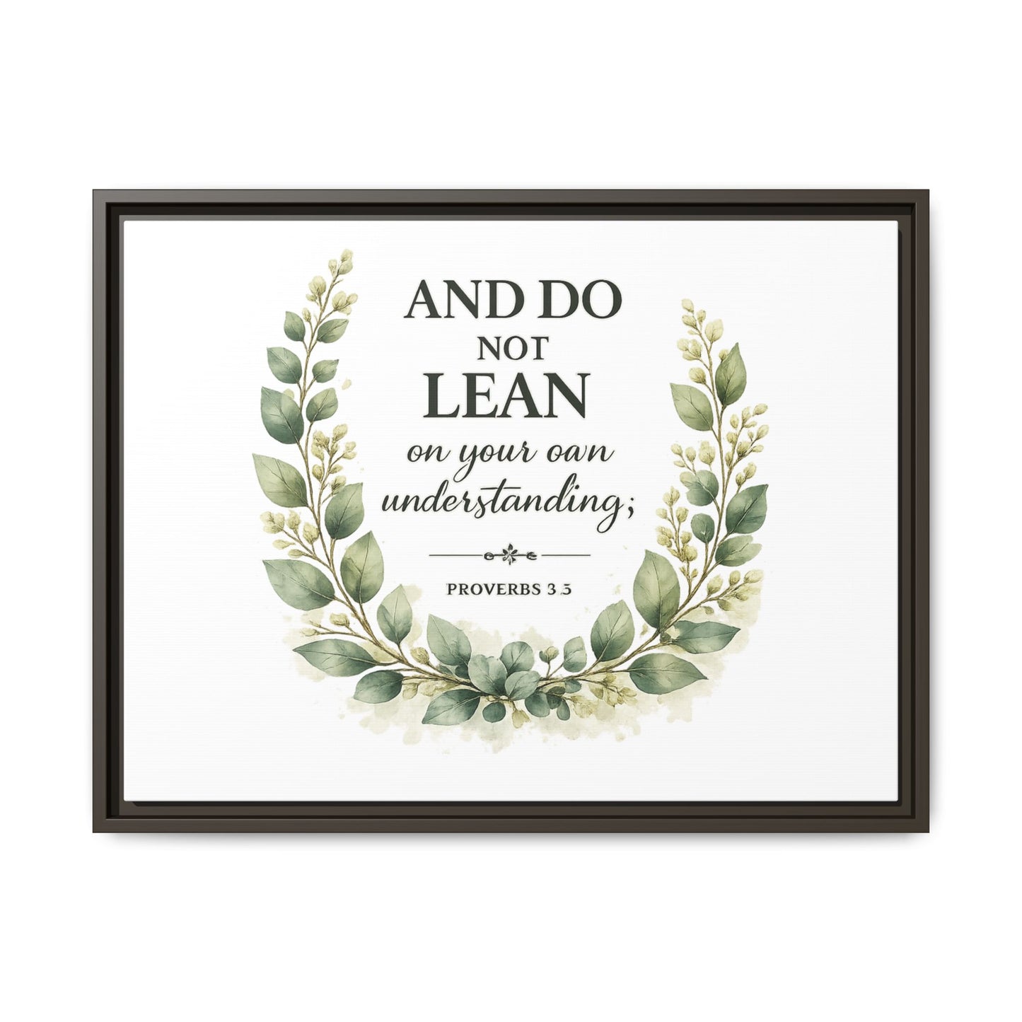 Framed Matte Canvas — “And Do Not Lean on Your Own Understanding” Proverbs 3:5 Floral Wall Art