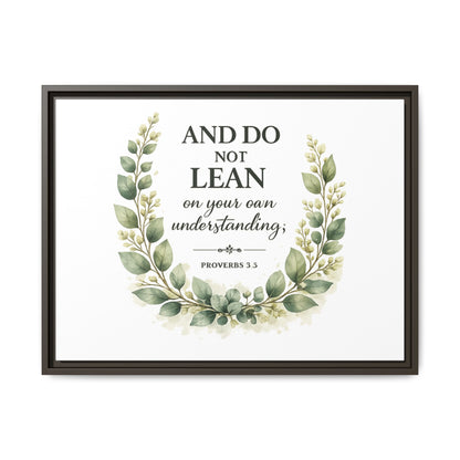 Framed Matte Canvas — “And Do Not Lean on Your Own Understanding” Proverbs 3:5 Floral Wall Art