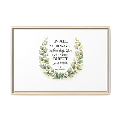 Framed Matte Canvas Print – "In All Your Ways Acknowledge Him" Bible Verse Wall Art (Proverbs 3:6)