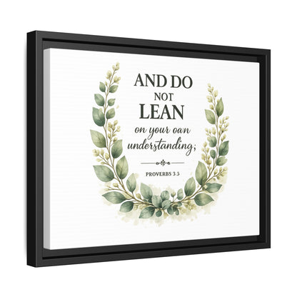 Framed Matte Canvas — “And Do Not Lean on Your Own Understanding” Proverbs 3:5 Floral Wall Art