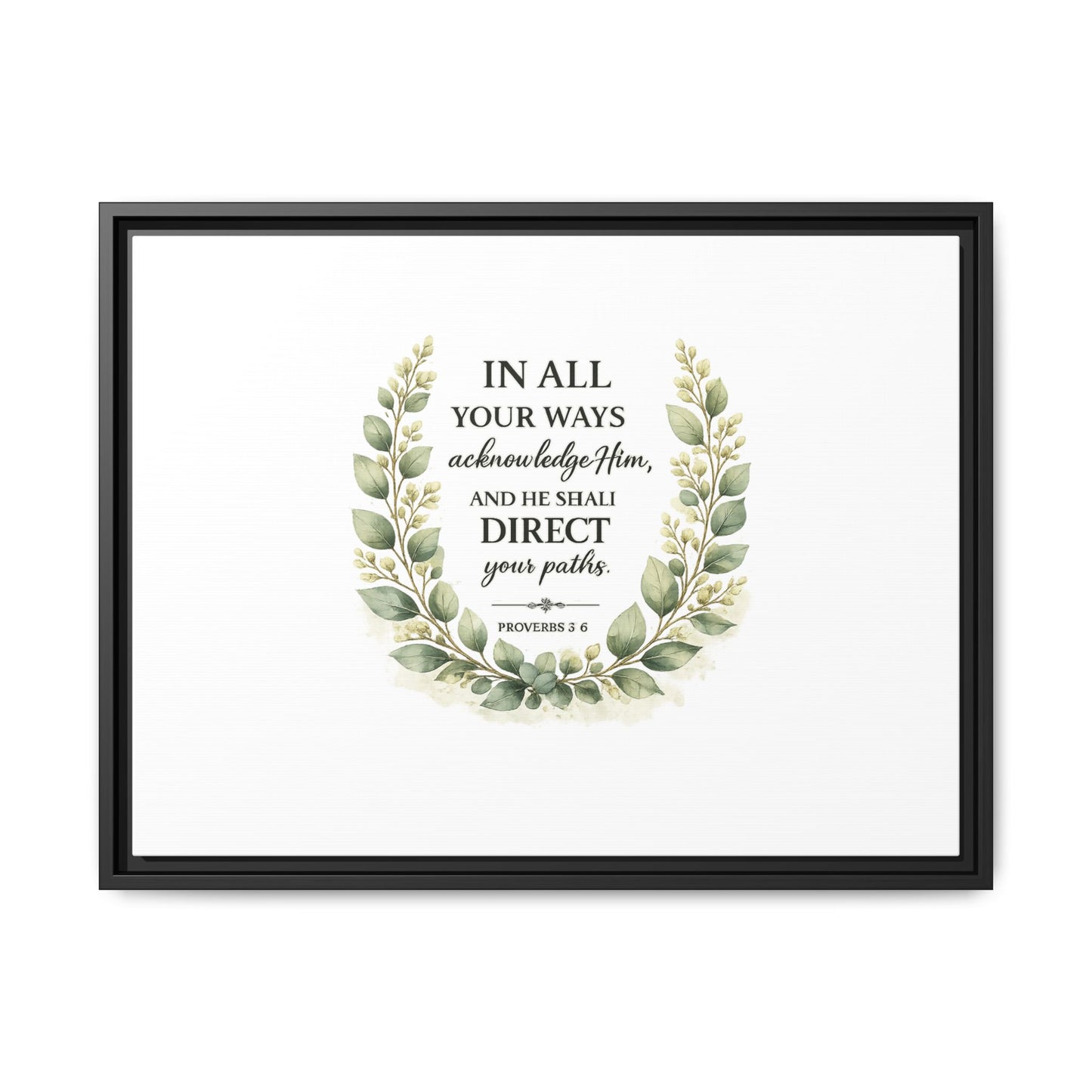 Framed Matte Canvas Print – "In All Your Ways Acknowledge Him" Bible Verse Wall Art (Proverbs 3:6)