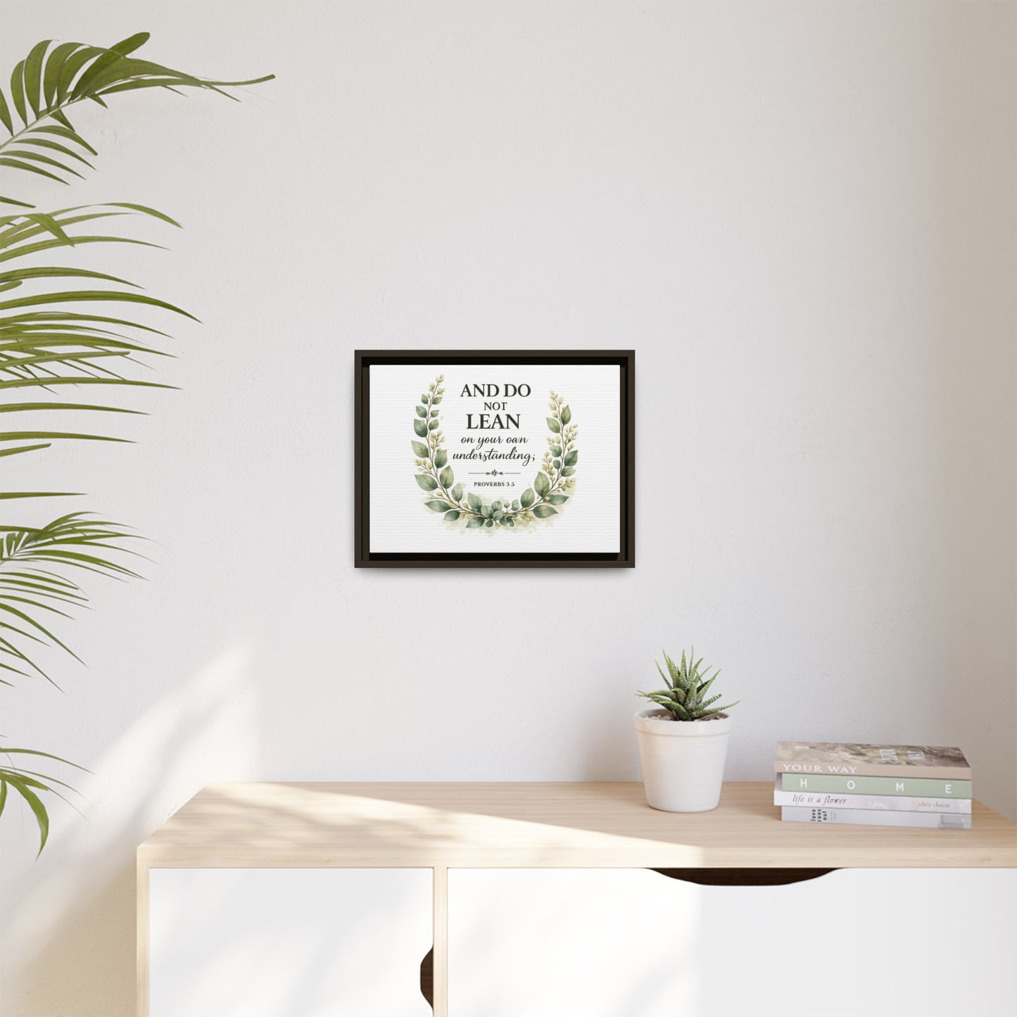 Framed Matte Canvas — “And Do Not Lean on Your Own Understanding” Proverbs 3:5 Floral Wall Art