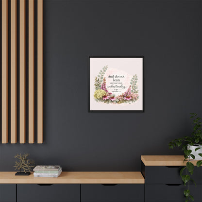 And Do Not Lean on Your Own Understanding | Proverbs 3:5–6 Christian Framed Canvas Wall Art | Modern Farmhouse Floral Bible Verse | Faith Home Decor