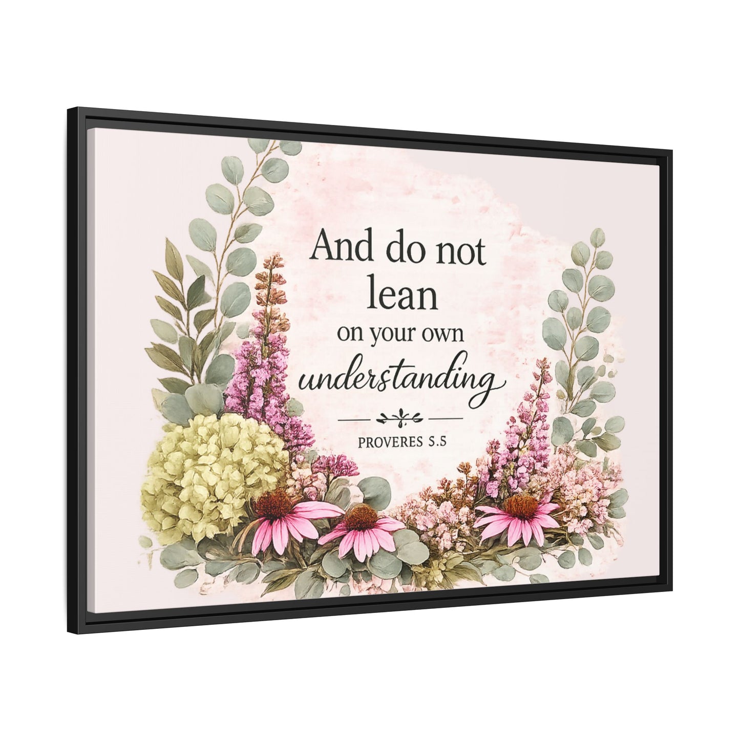 And Do Not Lean on Your Own Understanding | Proverbs 3:5–6 Christian Framed Canvas Wall Art | Modern Farmhouse Floral Bible Verse | Faith Home Decor