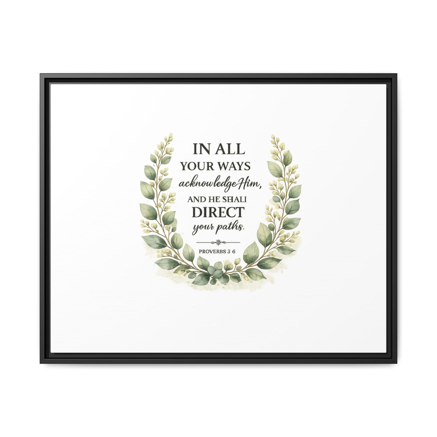Framed Matte Canvas Print – "In All Your Ways Acknowledge Him" Bible Verse Wall Art (Proverbs 3:6)