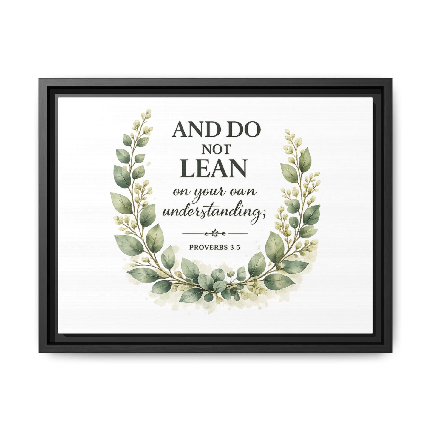 Framed Matte Canvas — “And Do Not Lean on Your Own Understanding” Proverbs 3:5 Floral Wall Art