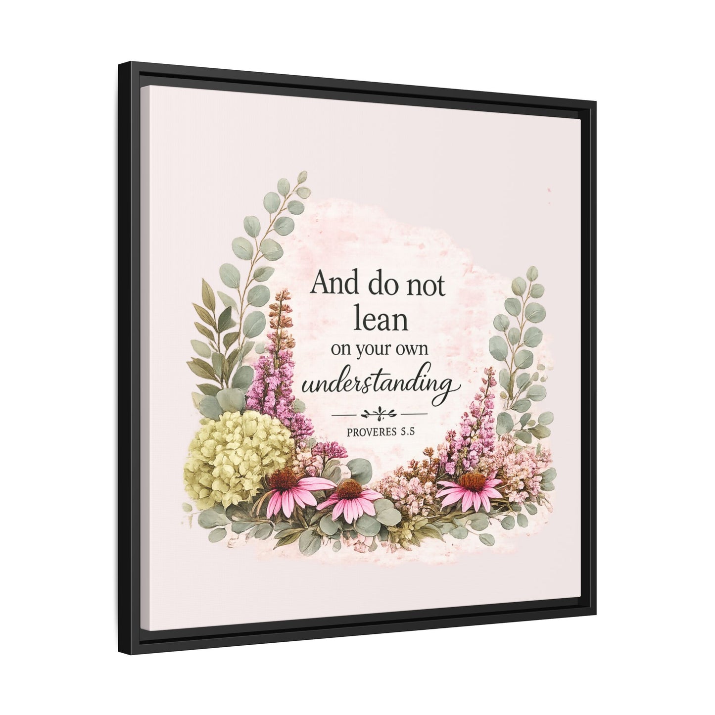 And Do Not Lean on Your Own Understanding | Proverbs 3:5–6 Christian Framed Canvas Wall Art | Modern Farmhouse Floral Bible Verse | Faith Home Decor