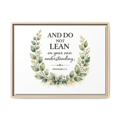 Framed Matte Canvas — “And Do Not Lean on Your Own Understanding” Proverbs 3:5 Floral Wall Art