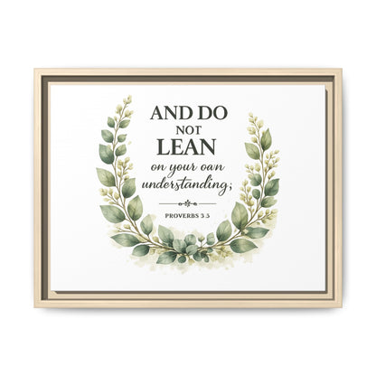 Framed Matte Canvas — “And Do Not Lean on Your Own Understanding” Proverbs 3:5 Floral Wall Art