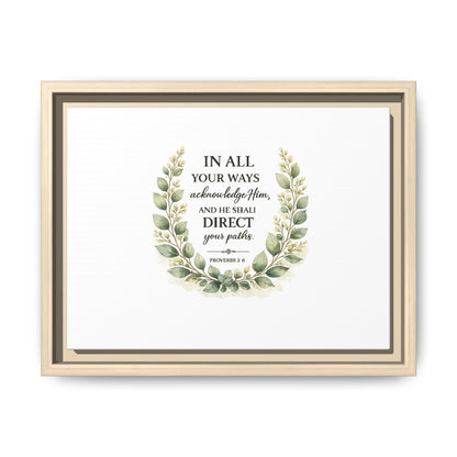 Framed Matte Canvas Print – "In All Your Ways Acknowledge Him" Bible Verse Wall Art (Proverbs 3:6)