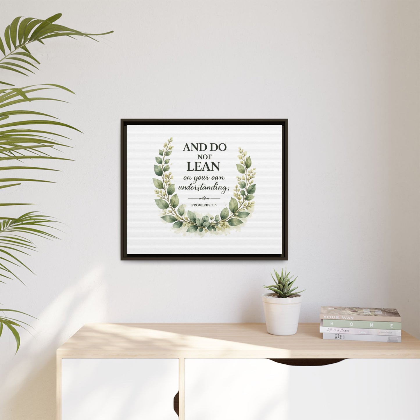 Framed Matte Canvas — “And Do Not Lean on Your Own Understanding” Proverbs 3:5 Floral Wall Art