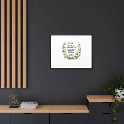 Framed Matte Canvas Print – "In All Your Ways Acknowledge Him" Bible Verse Wall Art (Proverbs 3:6)