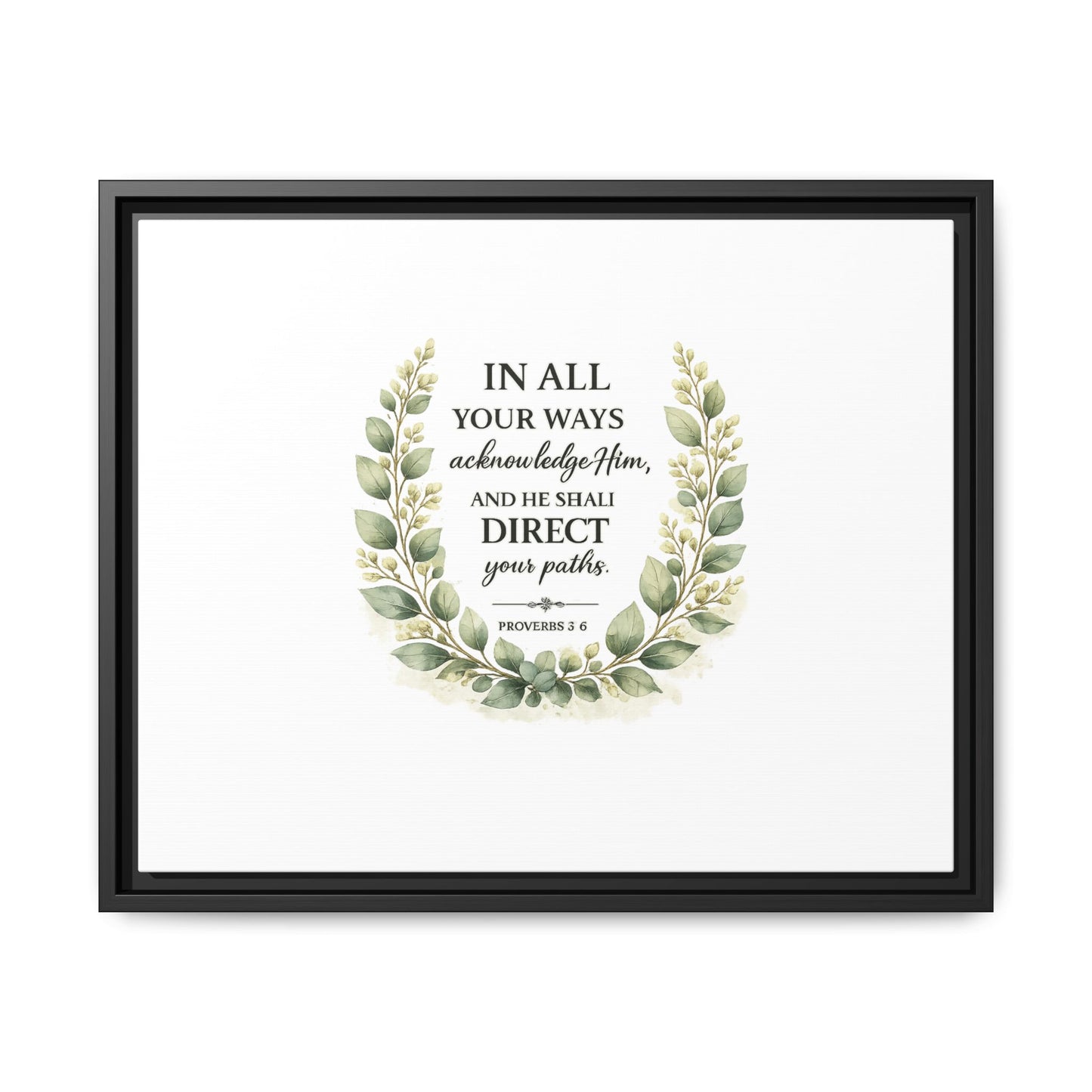 Framed Matte Canvas Print – "In All Your Ways Acknowledge Him" Bible Verse Wall Art (Proverbs 3:6)