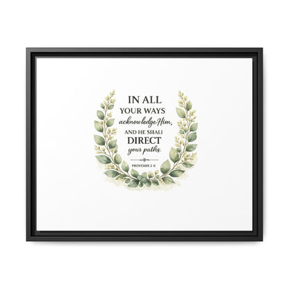 Framed Matte Canvas Print – "In All Your Ways Acknowledge Him" Bible Verse Wall Art (Proverbs 3:6)
