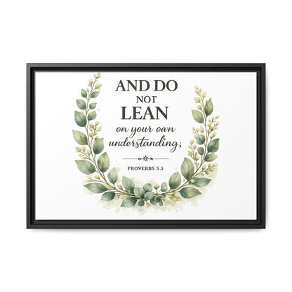Framed Matte Canvas — “And Do Not Lean on Your Own Understanding” Proverbs 3:5 Floral Wall Art