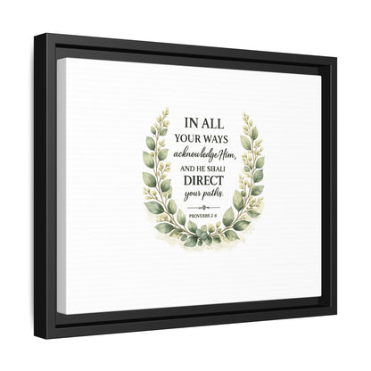 Framed Matte Canvas Print – "In All Your Ways Acknowledge Him" Bible Verse Wall Art (Proverbs 3:6)
